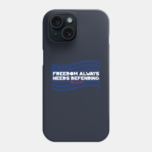 Freedom Always Needs Defending – Since 1776 Phone Case
