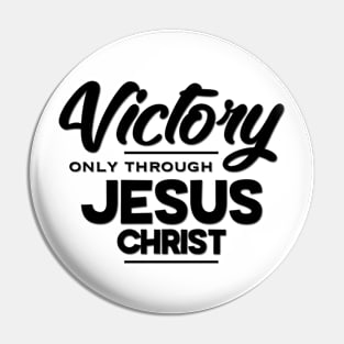 Victory Through Jesus. Pin