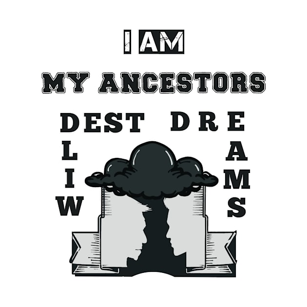 My Ancestors Dreams (for Men) by The BullMerch