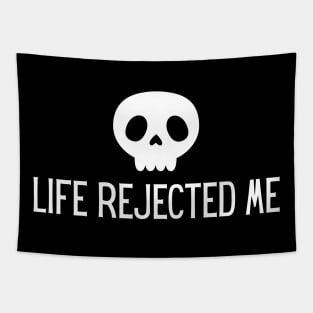 Life Rejected Me Tapestry