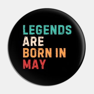 Legends are born in may Pin