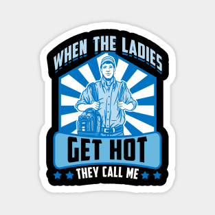 Funny When The Ladies Get They Call Me HVAC Technician Tee Magnet