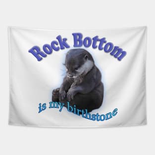 Rock Bottom Is My Birthstone Astrology Meme Tapestry