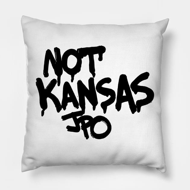 NOT KANSAS Pillow by JPOart