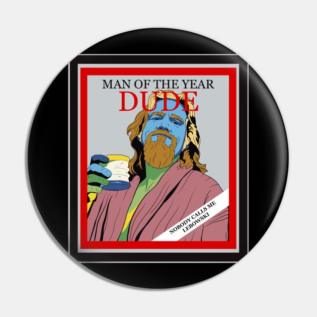 Dude of the year Pin by Malakian Art