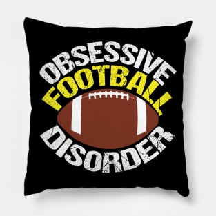 Funny Obsessive Football Disorder Pillow