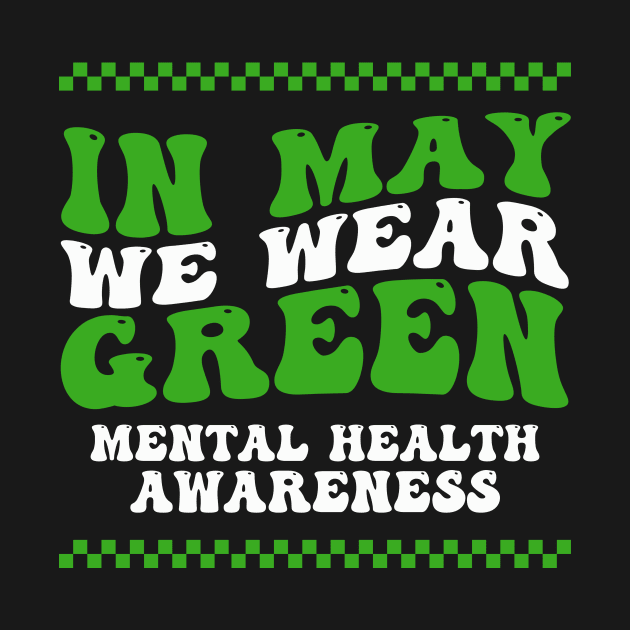 In May We Wear Green Mental Health Awareness Month Groovy by mayamaternity