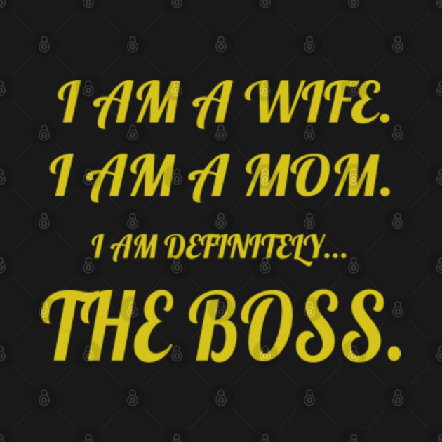 Discover The Boss Mom Wife - Mothers Day - T-Shirt