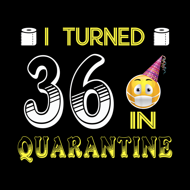 I Turned 36 in quarantine Funny face mask Toilet paper by Jane Sky