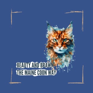 Beauty and Brave | The Maine Coon Way T-Shirt