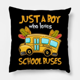 Just A Boy Who Loves School Buses Cute Kids Bus Lovers Pillow