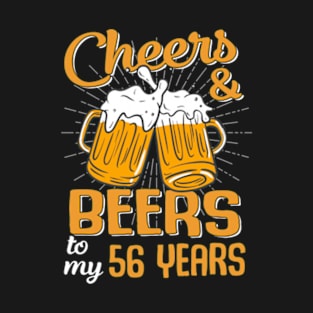 Cheers And Beers To My 56 Years 56th Birthday Funny Birthday Crew T-Shirt