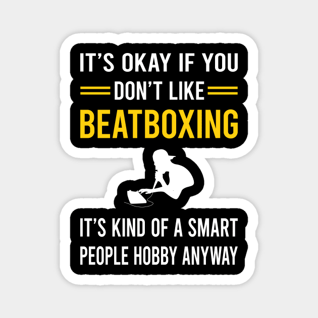 Smart People Hobby Beatboxing Beatbox Beatboxer Beat Box Magnet by Good Day