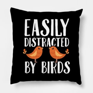 Easily distracted by birds Pillow