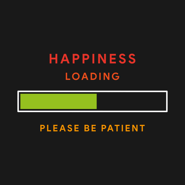 Happiness Loading by MaiKStore