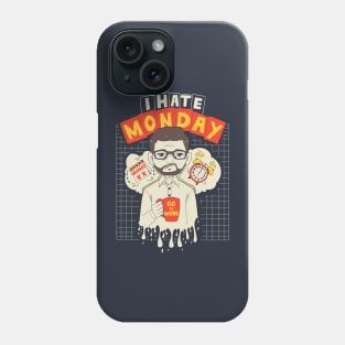 I Hate Monday Phone Case