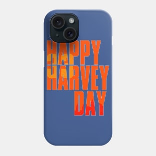 Happy Harvey Day In Orange Phone Case