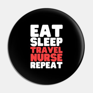 Eat Sleep Travel Nurse Repeat Pin