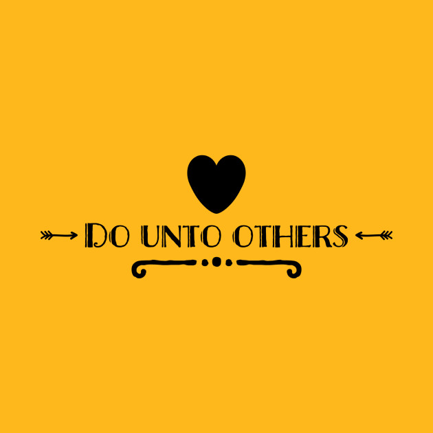 Do Unto Others by StillInBeta