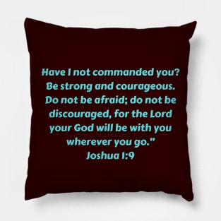 Bible Verse Joshua 1:9 Pillow