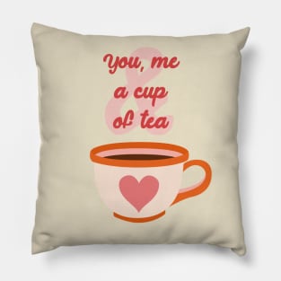 You, me and a cup of tea Pillow