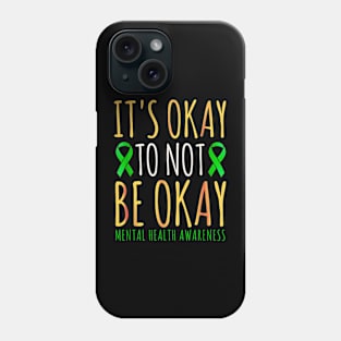 It's okay to not be okay Phone Case