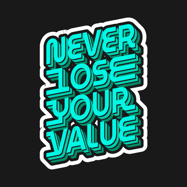 Never Lose Your Value Inspirational Quote by Foxxy Merch