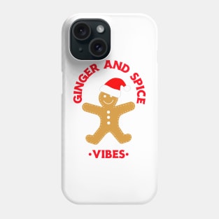 GINGER And Spice Vibes Gingerbread Cookie Phone Case