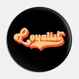 Loyalist Pin