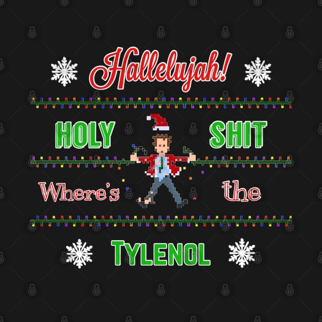 Hallelujah! Holy Shit Where's The Tylenol by TommySniderArt