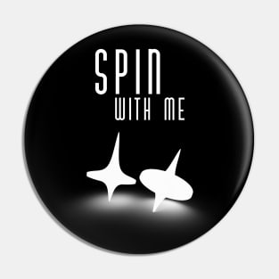 Spin With Me Pin