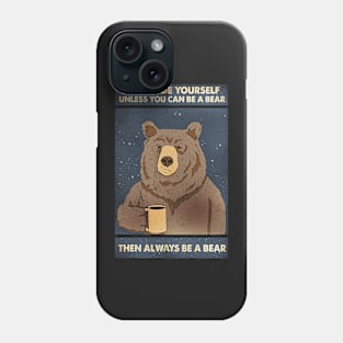 Always Be Yourself - Cute bear Phone Case