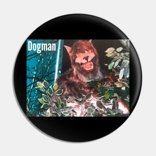 Dogman Pin