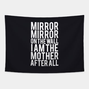 Morror On The Wall I Am The Mother After All Mother Tapestry