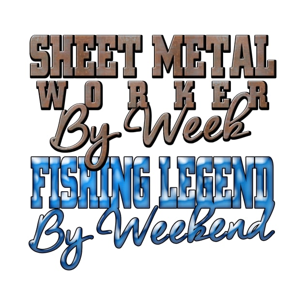 Sheet Metal Worker Fishing Legend by goldenteez