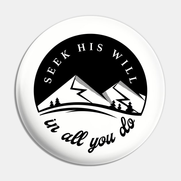 Seek His Will in all You Do - black ink Pin by erock