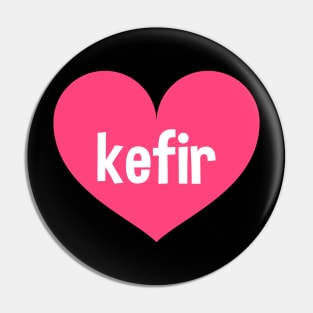 Love kefir Pin