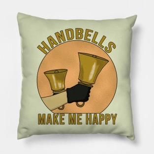 Handbells Make Me Happy Pillow