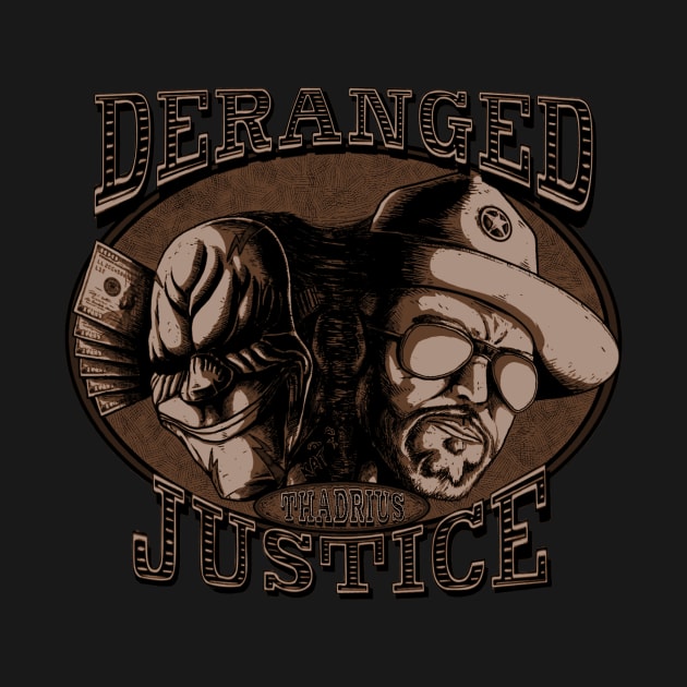 Deranged Justice by Thadrius