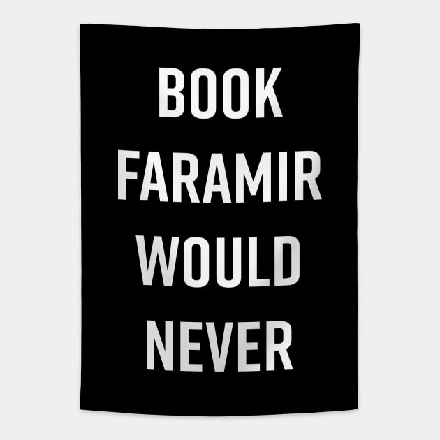 Book Faramir Would Never - White Text Tapestry by LunarFox