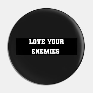 Love Your Enemies Christian Bumper Sticker Pin