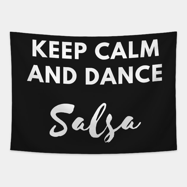 Keep Calm And Dance Salsa - Social Latin Dance Design Tapestry by Liniskop