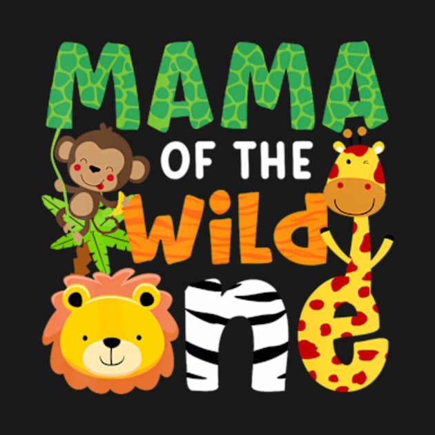 Mama of the Wild One Zoo Theme Bday Safari Jungle Animals by Eduardo