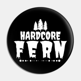 Hardcore fern Pin