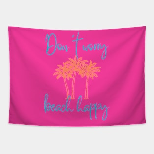 Don't Worry Beach Happy Tapestry