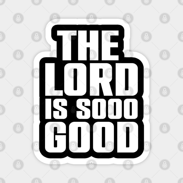 The Lord Is Soo Good Christian Gift Magnet by Douglas's Store 3