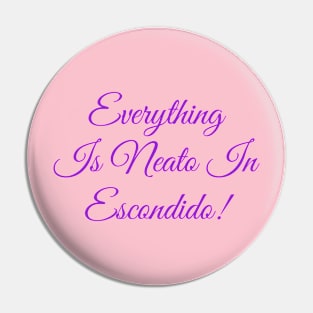 Everything  Is Neato In  Escondido! Purple Script Pin