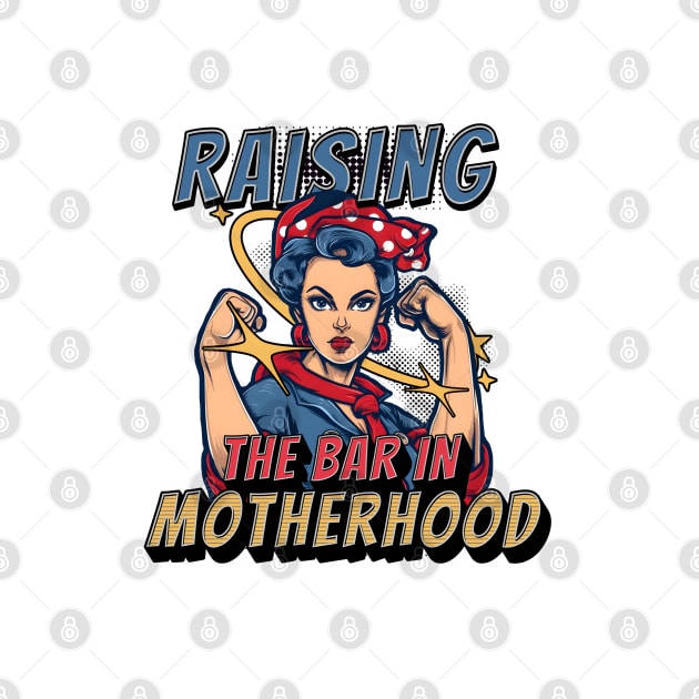 Raising the bar in Motherhood | Happy Mothers Day | Mom Power by Artful Delights