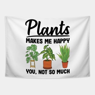 Plants Makes Me Happy You Not So Much Gardening Gift Gardener Tapestry