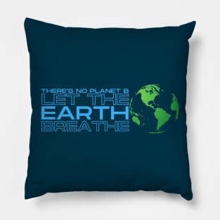 Let the Earth Breathe! Pillow